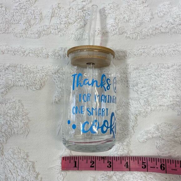 GLASS TUMBLER w/Glass Straw Thanks for Making Me One Smart Cookie 16oz Humorous - Picture 6 of 6